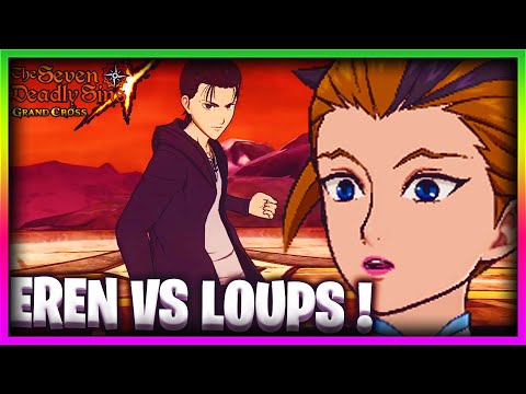 EREN VS LES LOUPS (lol) ! - 7DS: Grand Cross