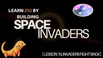 Learn Zig by building Space Invaders, Lesson 10 - The Invaders Fight back and game over!