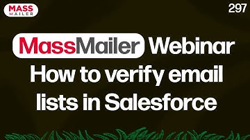 MassMailer Webinar - How to verify email lists in Salesforce