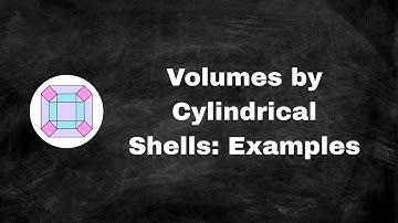 Volumes by Cylindrical Shells: Examples