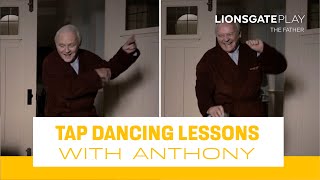 Tap Dancing Lessons With Anthony | The Father |  Lionsgateplay