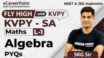 KVPY-SA | Mathematics - Algebra PYQs | Lecture-1 | SKG Sir | @eCareerPoint-JEE