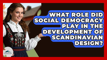 What Role Did Social Democracy Play In The Development Of Scandinavian Design?