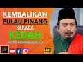 Mohd Herman Roslan - KEMBALIKAN PULAU PINANG KEPADA KEDAH