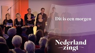 Miniatura de vídeo de "Dit is een morgen - Nederland Zingt"