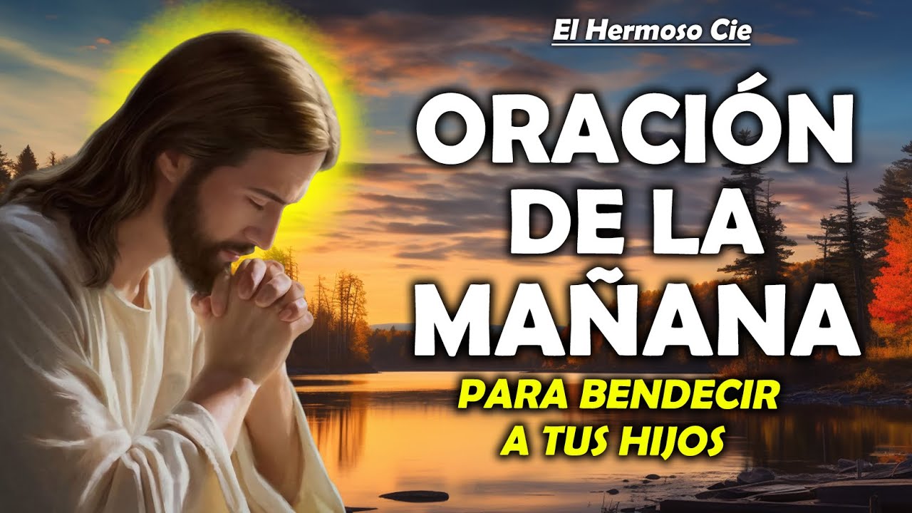 🔴Oración De La Mañana De Hoy | para Bendecir a tus Hijos - YouTube