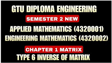 DIPLOMA SEM 2 MATHEMATICS CHAPTER 1 MATRICES 18 MARKS | TYPE 6  | GTU DIPLOMA ENGINEERING MOST IMP