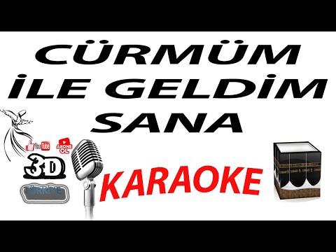 CÜRMÜM İLE GELDİM SANA KARAOKE [3DTÜRKİYE KARAOKE]