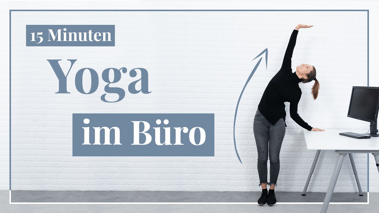 Yoga Im Buro 15 Minuten Aktive Mittagspause Fur Entspannung Und Fokus Youtube