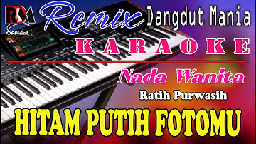 HITAM PUTIH FOTOMU - Ratih Purwasih || KARAOKE (Nada Wanita) Dj Mix Dut Orgen Tunggal