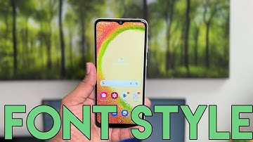 How to change font Style in Samsung Galaxy A04