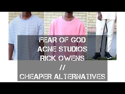 RICK OWENS, ACNE STUDIOS, FEAR OF GOD // AFFORDABLE ALTERNATIVES