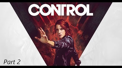 Control Walkthrough Gameplay Part 2 (PC - 1080P 60FPS Raytracing ON) - No Commentary