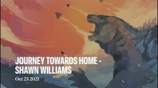 Journey Towards Home - Shawn Williams(This Was Made By Me)