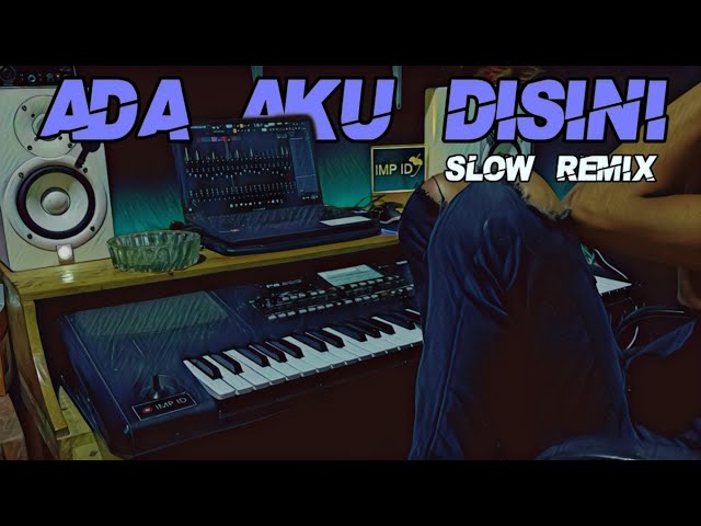 Dj ADA AKU DISINI - DYHAW (Slow Remix Terbaru 2023) by IMp class=