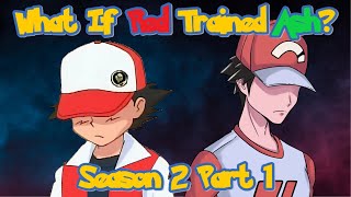 What If Red Trained Ash? (Season 2 Part 1)