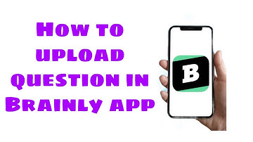 How to upload question in Brainly