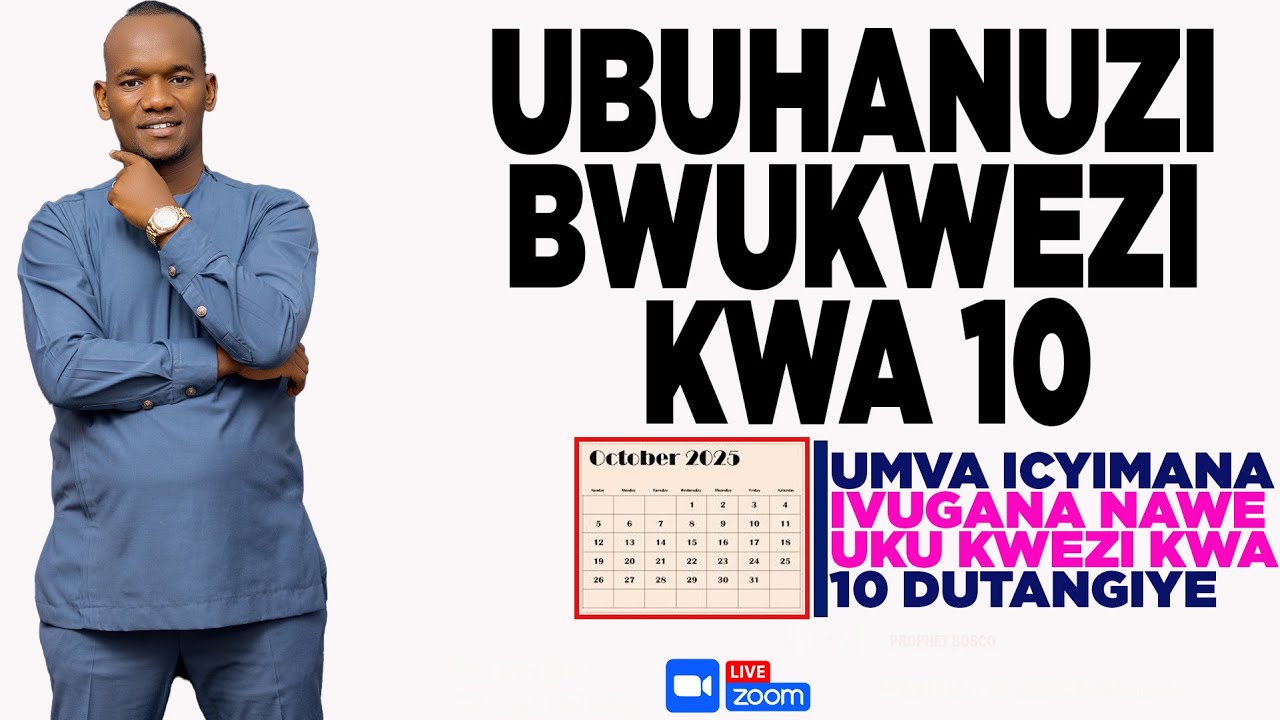 UBUHANUZI BWUKWEZI KWA 10 UMVA ICYIMANA IVUGANA NAWE UKU KWEZI KWA 10 ...