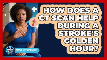 How Does A CT Scan Help During A Stroke