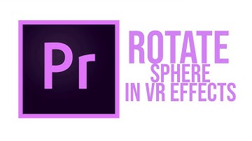 VR Effect to Rotate Sphere in Adobe Premiere
