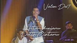 YOUR WORLD IS BLACK, YOUR LOVE IS WHITE - VALEN DA 7 - RESONANSI DUA HATI LIVE CONCERT VALEN ROBI...