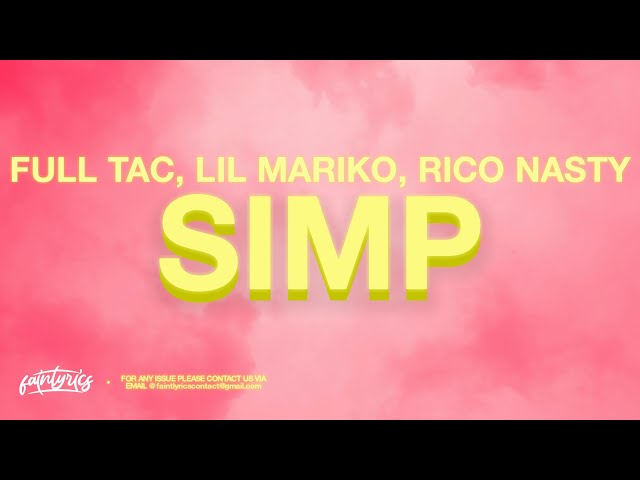 Full Tac, Lil Mariko & Rico Nasty - SIMP (Lyrics) class=