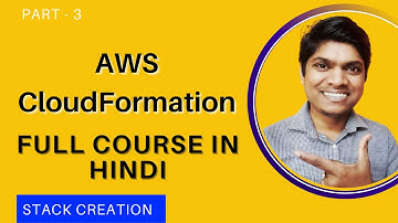 3 AWS CloudFormation Tutorial in Hindi | AWS CloudFormation Full Course part 3 | Create Stack Hindi