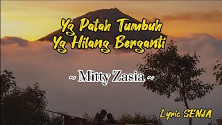 Mitty Zasia ~ Yg Patah Tumbuh Yg Hilang Berganti 🎶 ll Lirik Lagu 🎶