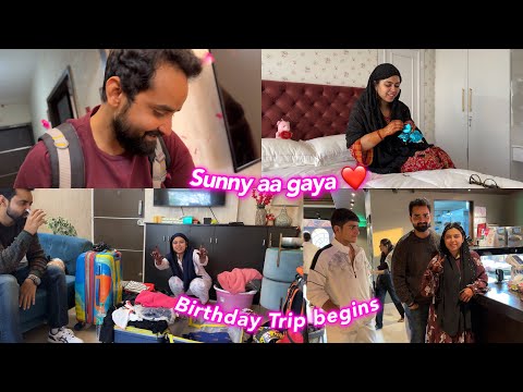 Sunny aa gaya ❤️ | Birthday trip start ho gaya | vlog