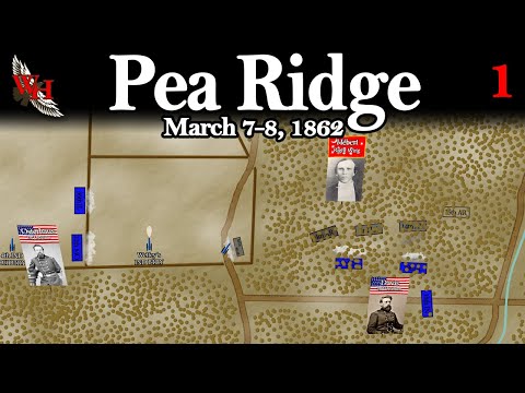 American Civil War: Battle of Pea Ridge - "Battle for Missouri" - Part 1