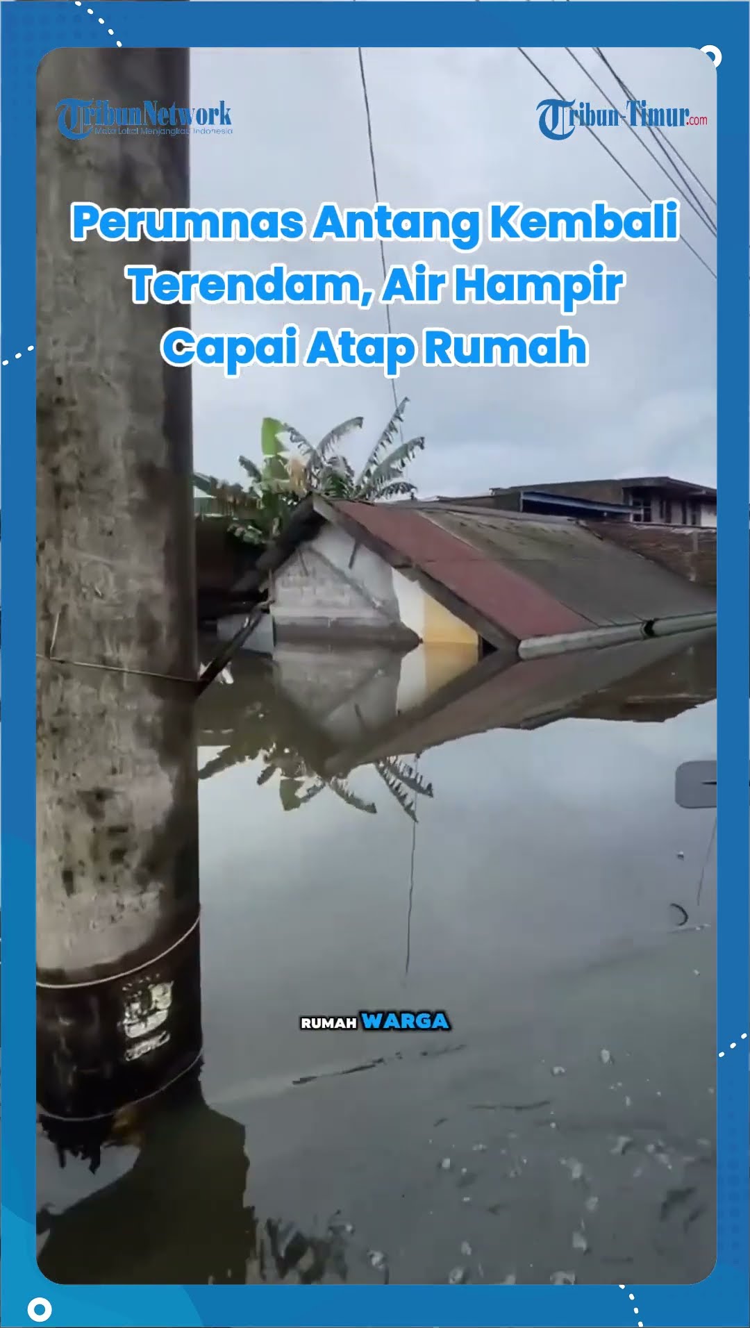 Perumnas Antang Kembali Terendam, Air Hampir Capai Atap Rumah