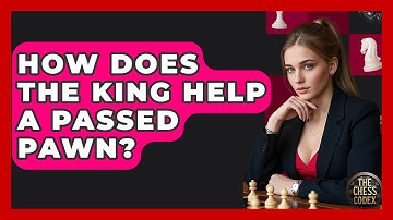 How Does The King Help A Passed Pawn? - The Chess Codex