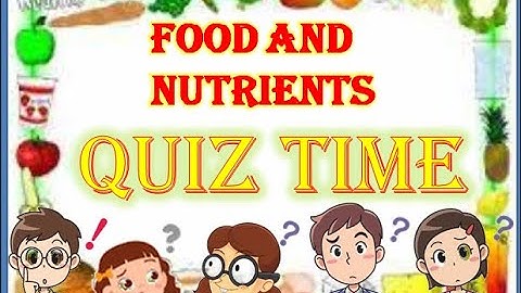 Quiz / Food and Nutrients  / GK