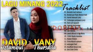 Lagu Minang Terbaru 2022 Full Album Terpopuler, David Iztambul, Vanny Thursdila