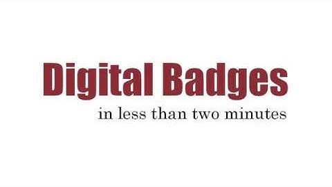 Digital Badges in less than two minutes