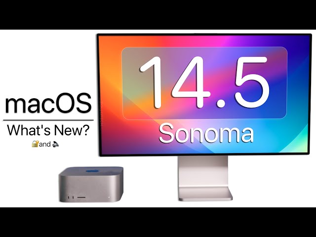 macOS 14.5 Sonoma is Out! - What's New? class=