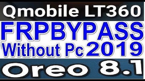 QMOBILE LT360 FRP BAYPASS ANDROID 8.1.0 WITHOUT PC 19.82019