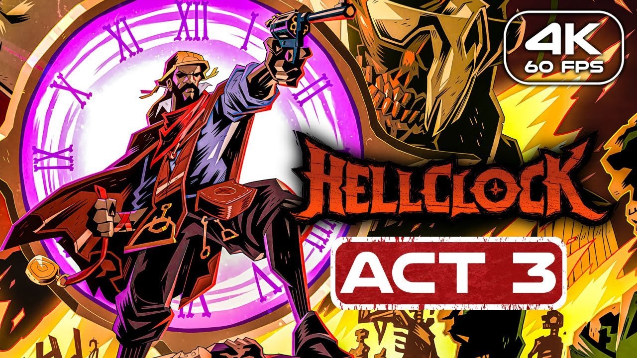 Hell Clock Gameplay Walkthrough ACT 3 (4K 60FPS) No Commentary