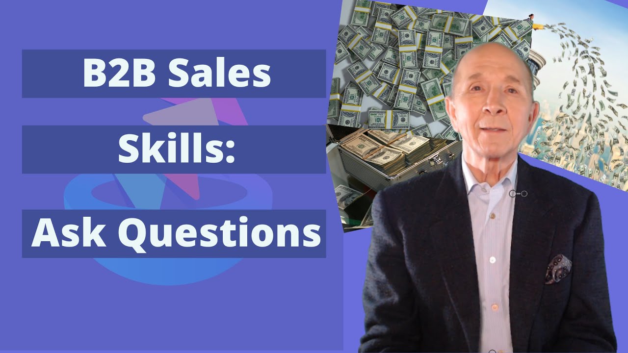 B2B Sales Skills | Asking Questions | How to Engage with Prospects