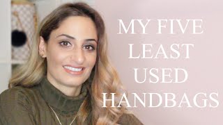 MY 5 LEAST USED HANDBAGS OF 2019