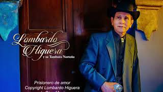 LOMBARDO HIGUERA Prisionero de amor (Oficial GINA FILMS) letras