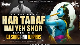 Har Taraf Hai Yeh Shor (Tapori Mix) DJ Shag x DJ Pras | Vaastav | Sanjay Dutt |Dahi Handi Special