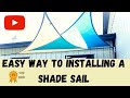 ✅  Easy Way To Installing A Shade Sail (2020)