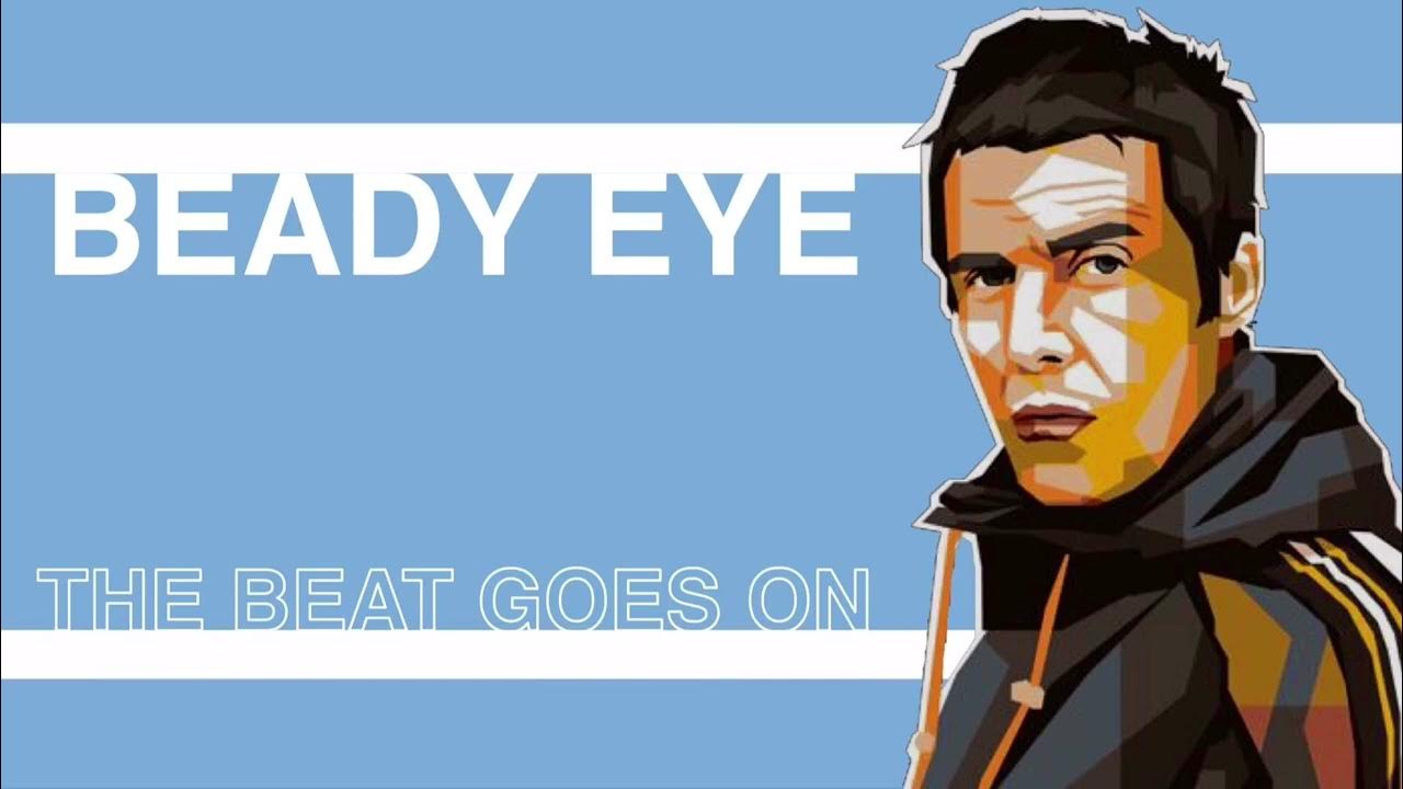 Beady Eye The Beat Goes On YouTube