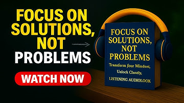 Focus on Solutions, Not Problems | Motivational