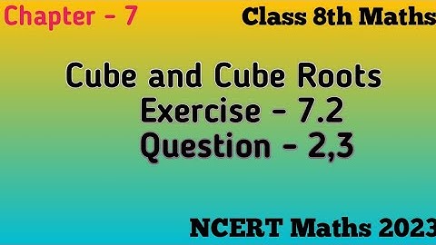 Cube and Cube Roots ||Ex - 7.2 Que - 2,3 chapter- 7// Class 8th Maths NCERT 2023