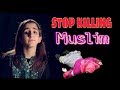 Stop Killing Muslim Gaza War Israel Palestinian Syria War Dima Bashar New Dimabashar 