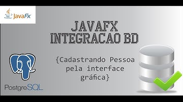 Cadastrando Pessoa - PostgreSQL - JavaFX