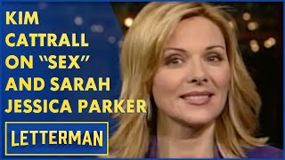 Kim Cattrall On 'Sex And The City' And Sarah Jessica Parker | Letterman