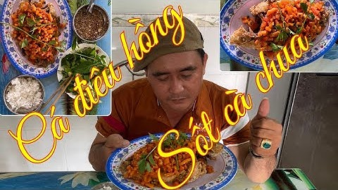 Cá Điêu Hồng Chiên Sốt Cà Chua Thơm Ngon/độc lạ miền quê